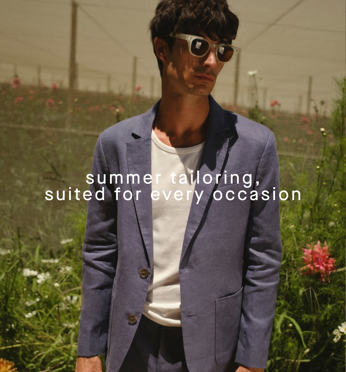 Summer tailoring suited for every occasion