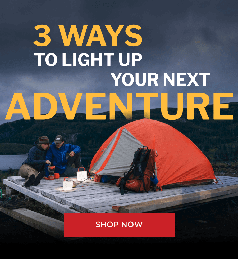 3 Ways to Light Up your Next Adventure [ SHOP NOW ]