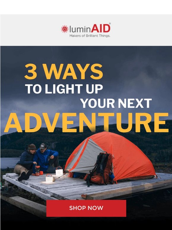 3 ways to light up your next adventure