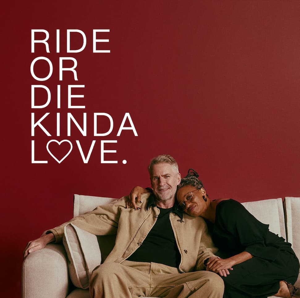Ride or die kinda love.