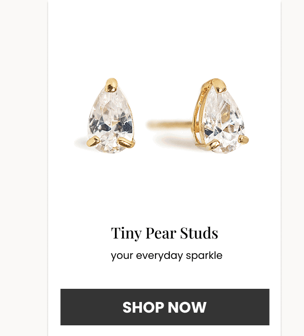 Tiny Pear Studs your everyday sparkle (SHOP NOW)