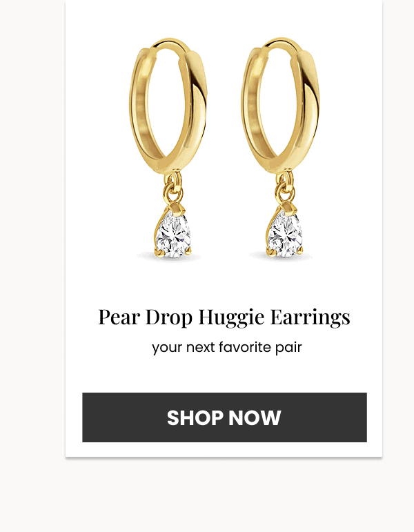 Pear Drop Huggie Earrings your next favorite pair (SHOP NOW)