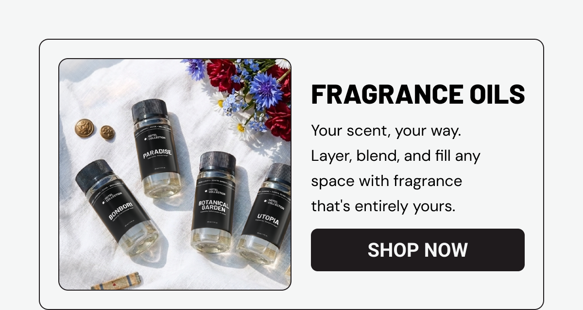 Fragrance oils category. Your scent, your way. Layer, blend, and fill any space with fragrance that's entirely yours.