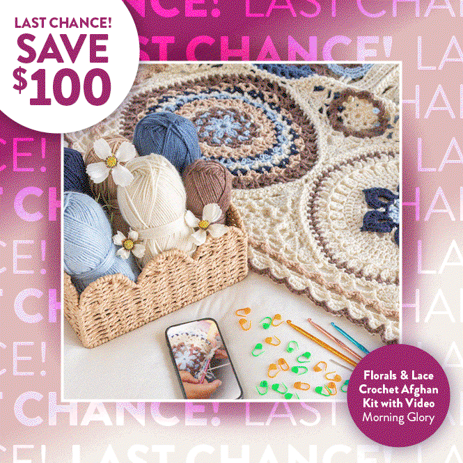 Last Chance! Save $100 on Florals & Lace Crochet Afghan Blanket Kit with Video Morning Glory