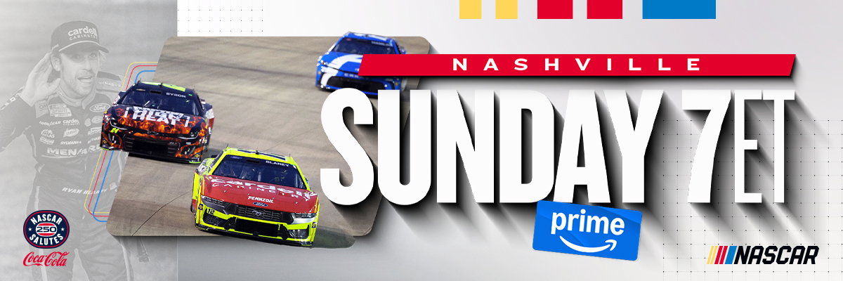 Nashville Superspeedway- SUNDAY 7:00 PM ET ON Prime