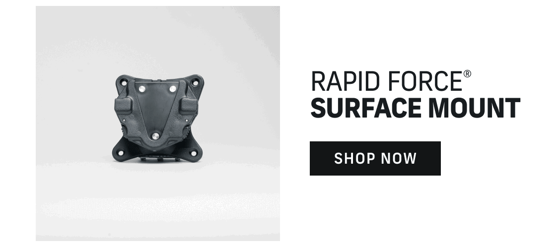 Rapid Force Surface Mount