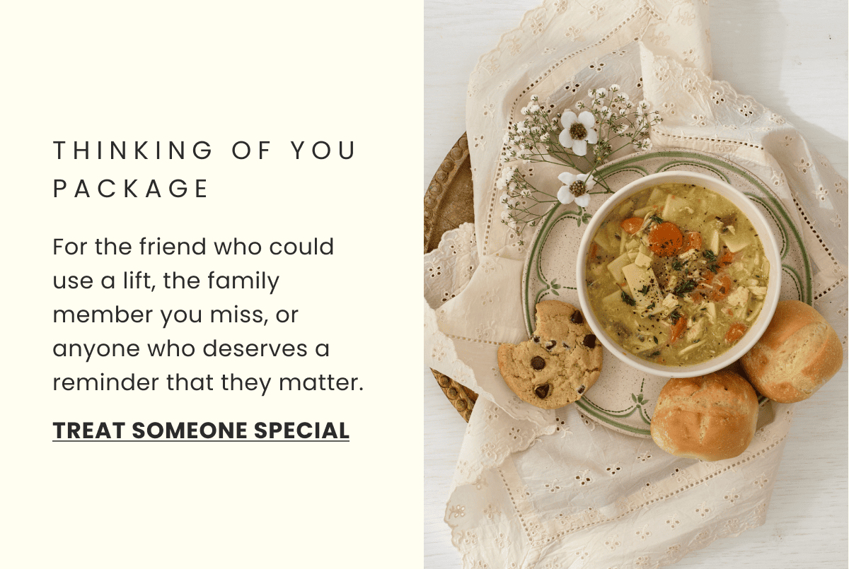 thinking of you package | For the friend who could use a lift, the family member you miss, or anyone who deserves a reminder that they matter. | treat someone special