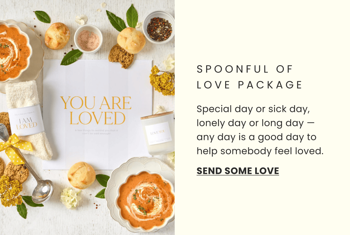 SPOONFUL OF LOVE PACKAGE | Special day or sick day, lonely day or long day — any day is a good day to help somebody feel loved. | send some love