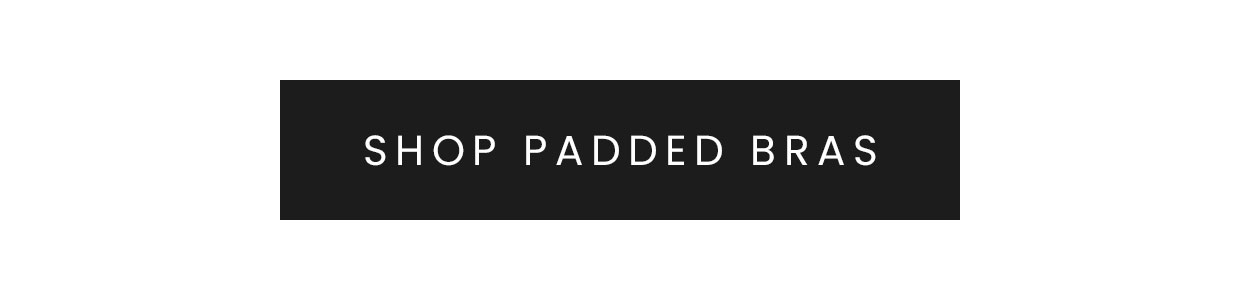 SHOP PADDED BRAS