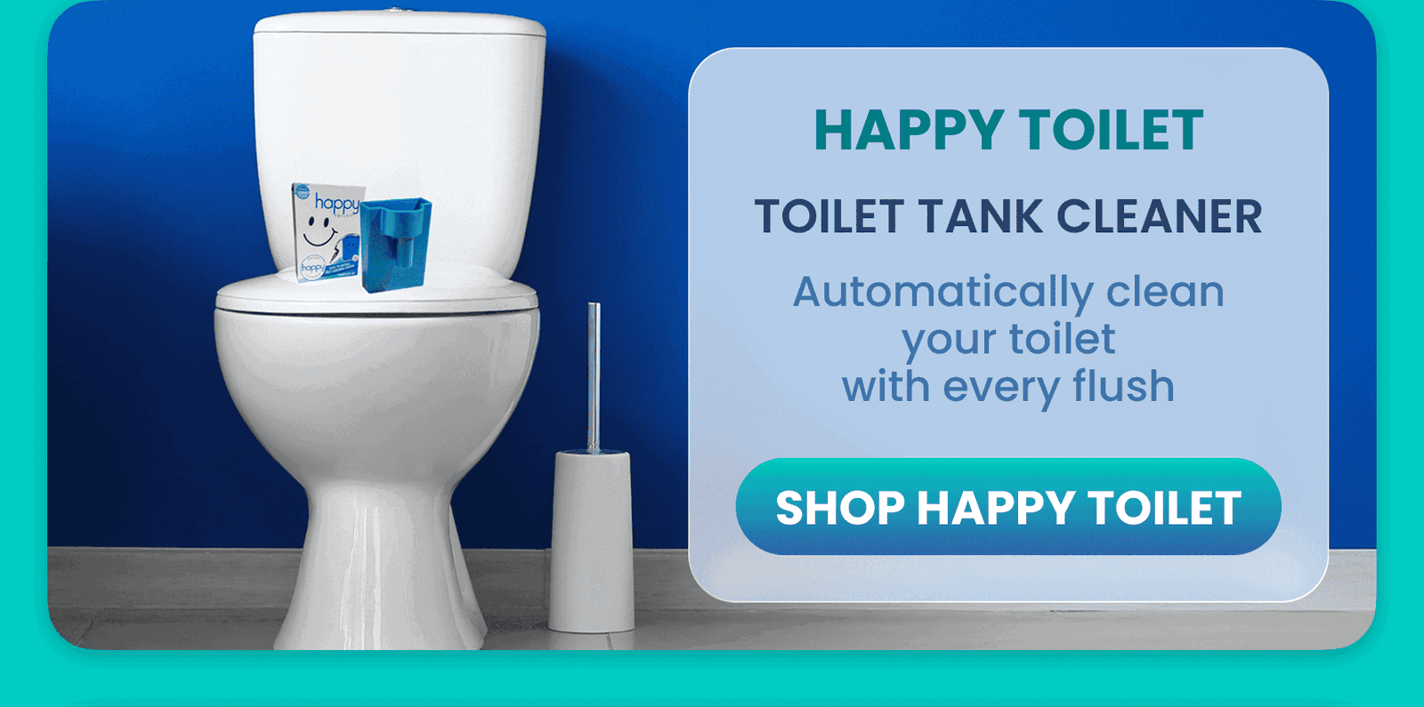 Happy Toilet Cleaner	Toilet Tank Cleaner/Automatically clean your toilet with every flush