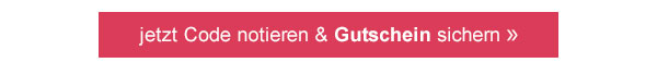 Jetzt Code notieren & Gutschein sichern! 