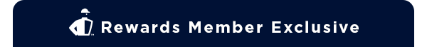 Rewards Member Exclusive