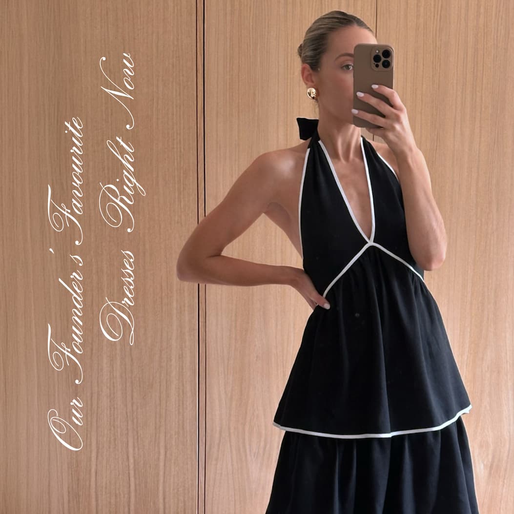 Our Founder's Favourite Dresses Right Now