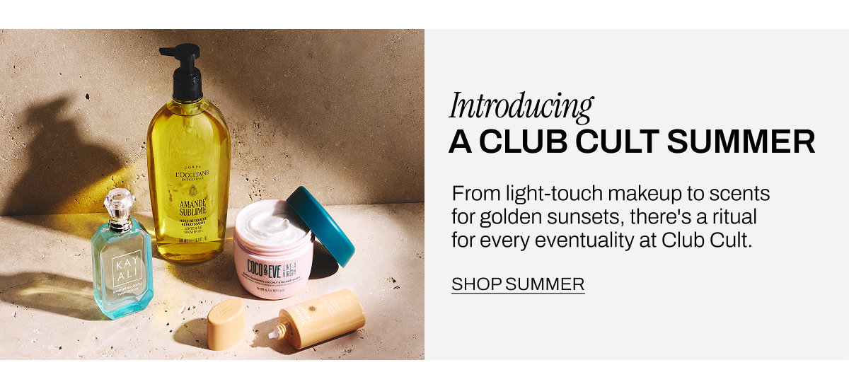 INTRODUCING A CLUB CULT SUMMER