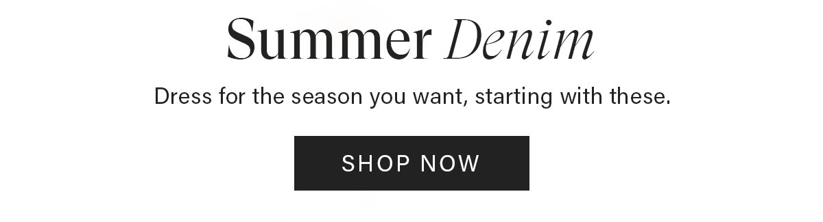 Summer Denim | Shop Now