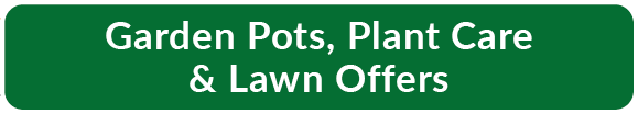Garden pots, plant care & lawn offers