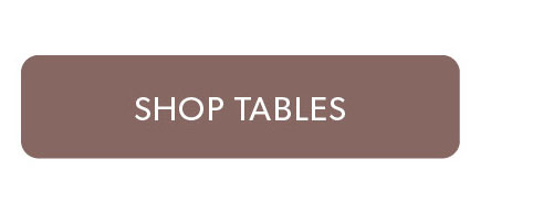 Click to shop Tables