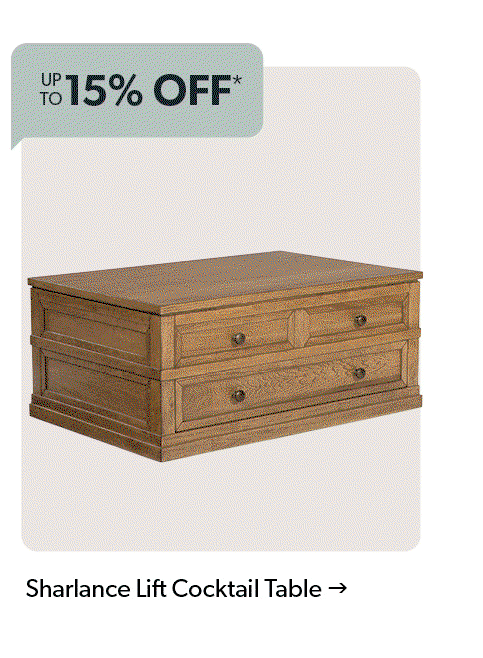 Up to 15 percent off. Sharlance Lift Cocktail Table. Click to shop.