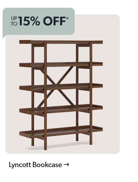 Up to 15 percent off. Lyncott Bookcase. Click to shop now.