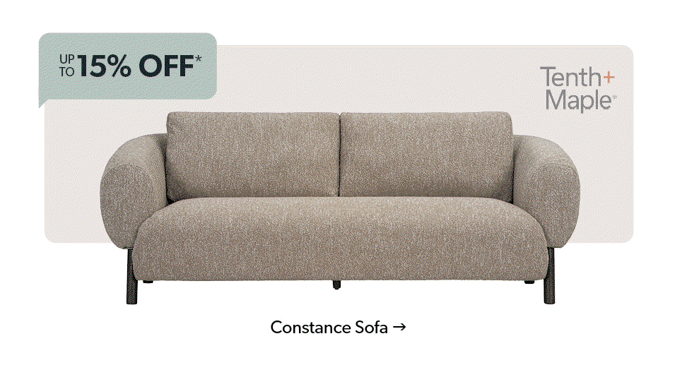 Up to 15 percent off Constance Sofa. Click to shop. 
