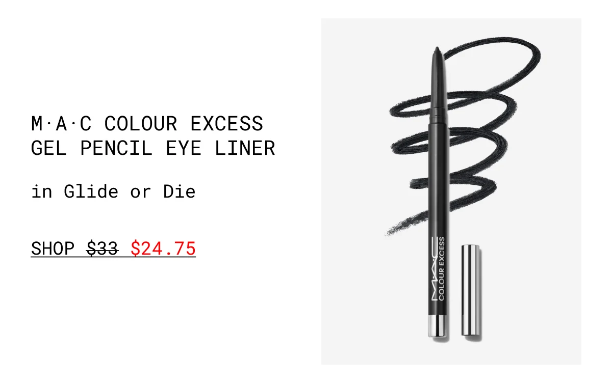 M·A·C COLOUR EXCESS GEL PENCIL EYE LINER | in Glide or Die | SHOP $24.75