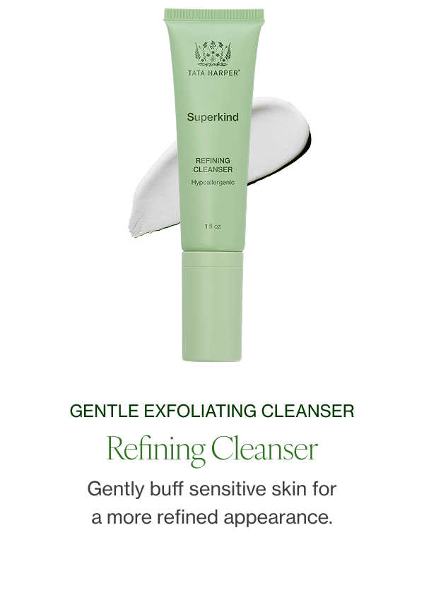 Gently buff sensitive skin for a more refined appearance. 