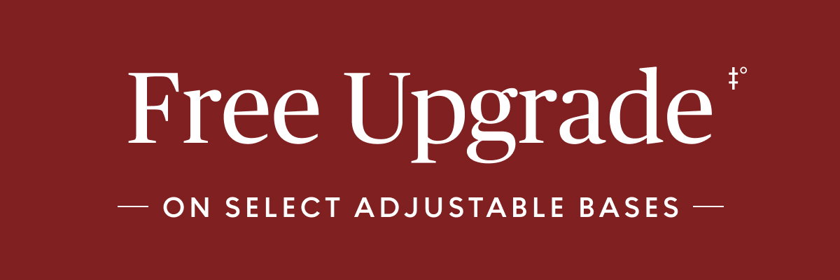 Free upgrade‡° on select Adjustable Bases