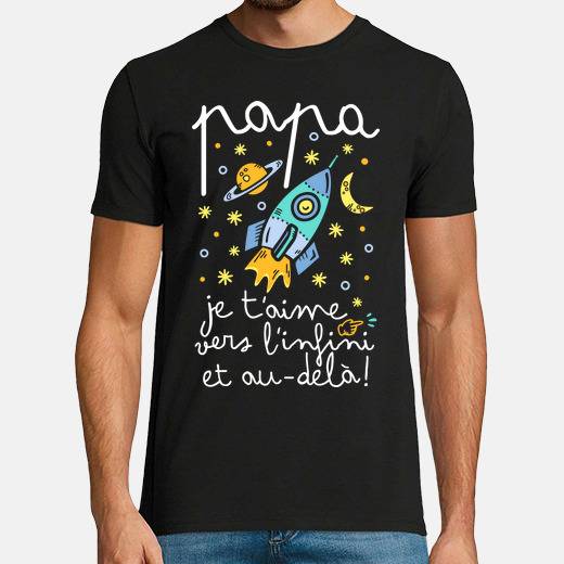 Tee-shirt papa je t'aime vers l'infini et au-delà! cadeau pour la fete des peres | tostadora