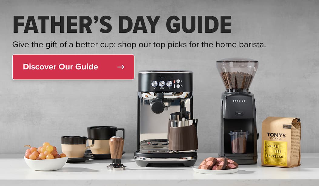 father’s day GUIDE Give the gift of a better cup: shop our top picks for the home barista. Discover Our Guide