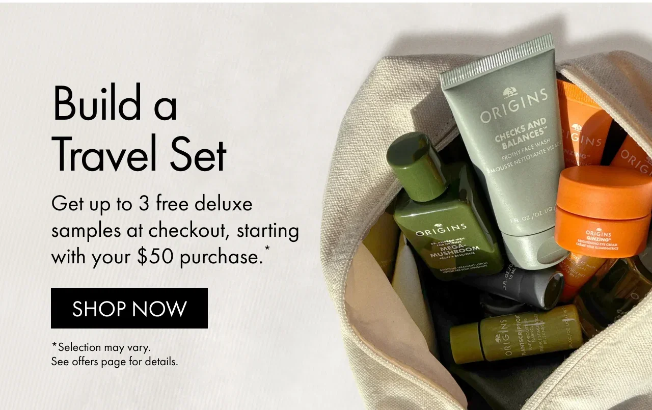 Build a Travel Set | Get up to 3 free deluxe samples at checkout, starting with your $50 purchase.* | SHOP NOW | *Selection may vary. See offers page for details.