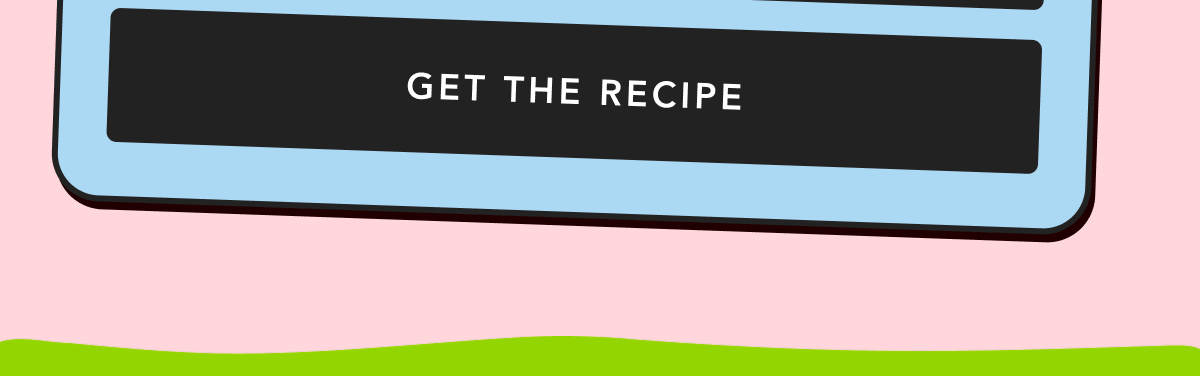 Get The Recipe