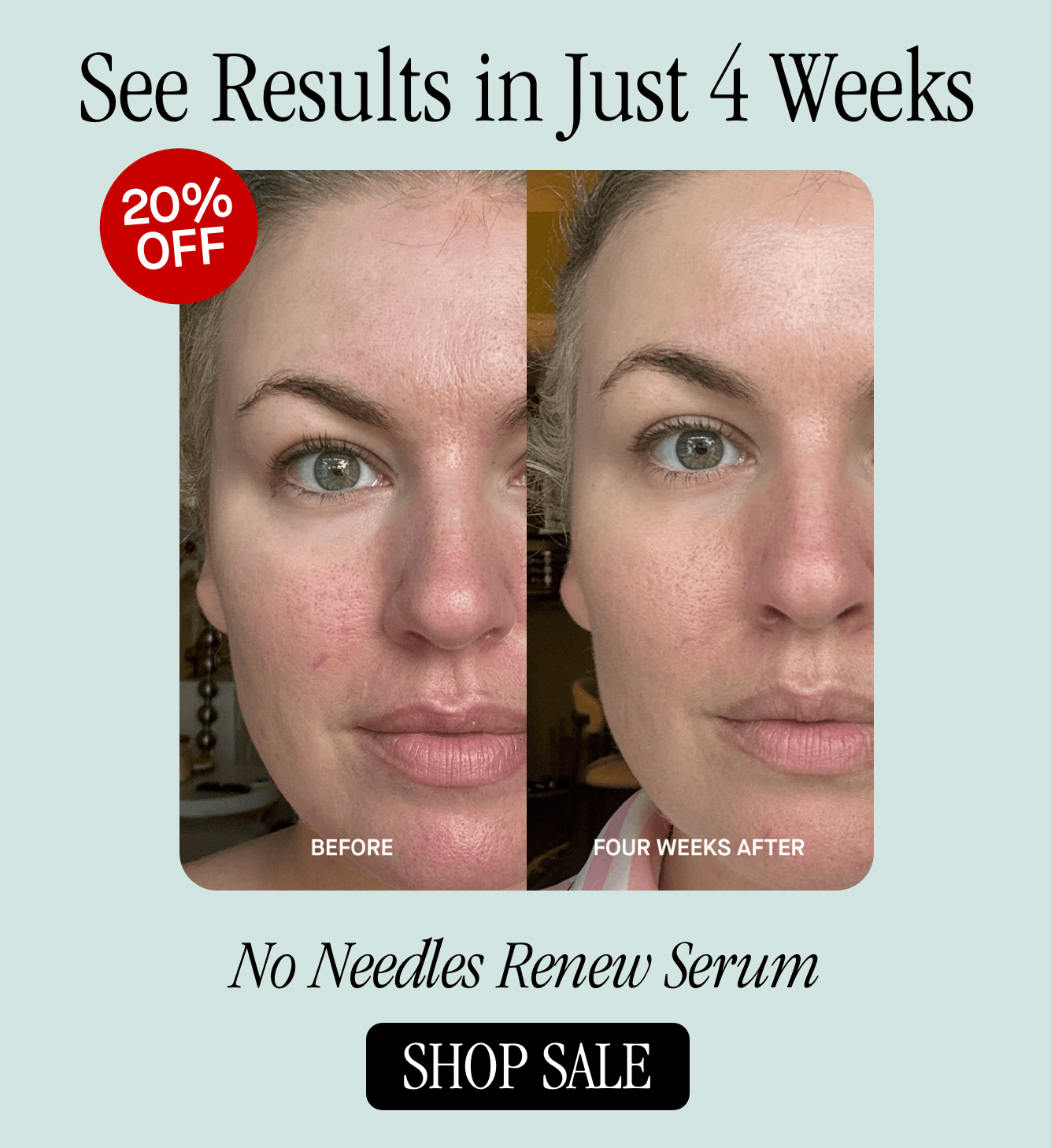 See Results in Just 4 Weeks 