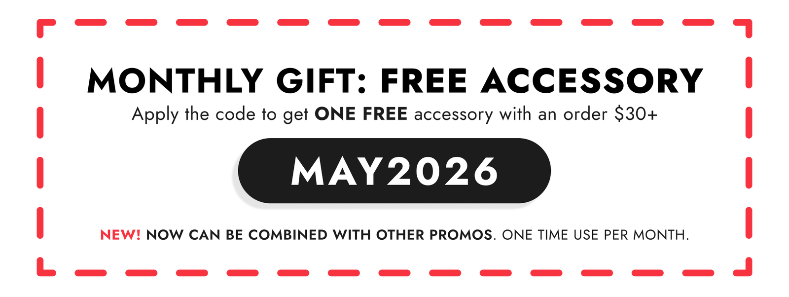 Monthly Free Gift Accessory Promo
