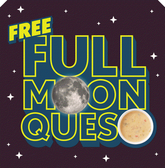 FREE Queso & Chips arein your orbit
