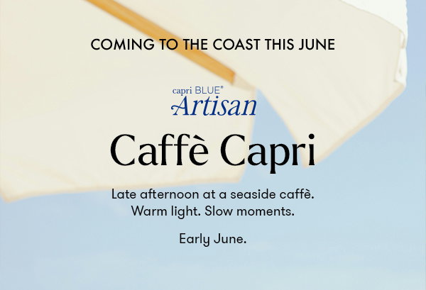 Coming Soon: capri Blue Artisan Caffè Capri
