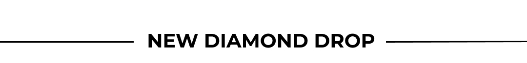 NEW DIAMOND DROP