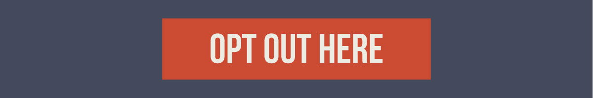 Opt Out Here
