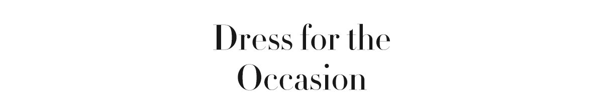 Dress for the Occasion