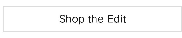 Shop the Edit