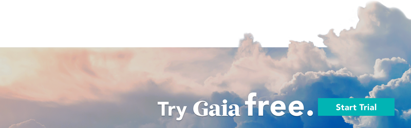 try Gaia free. Start Trial