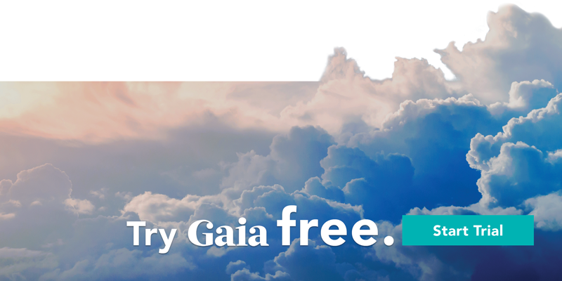 try Gaia free. Start Trial
