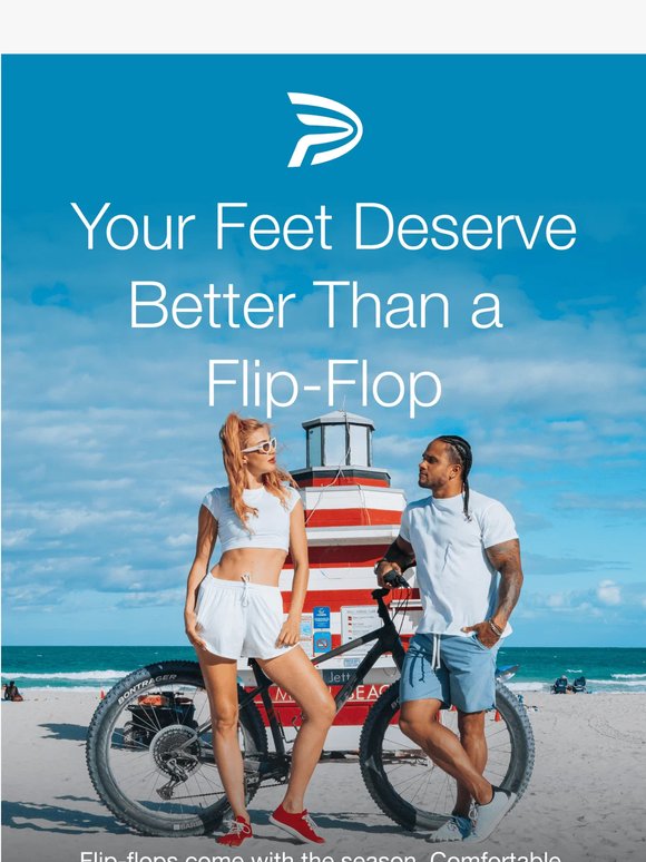 This summer, ditch the flip-flops.