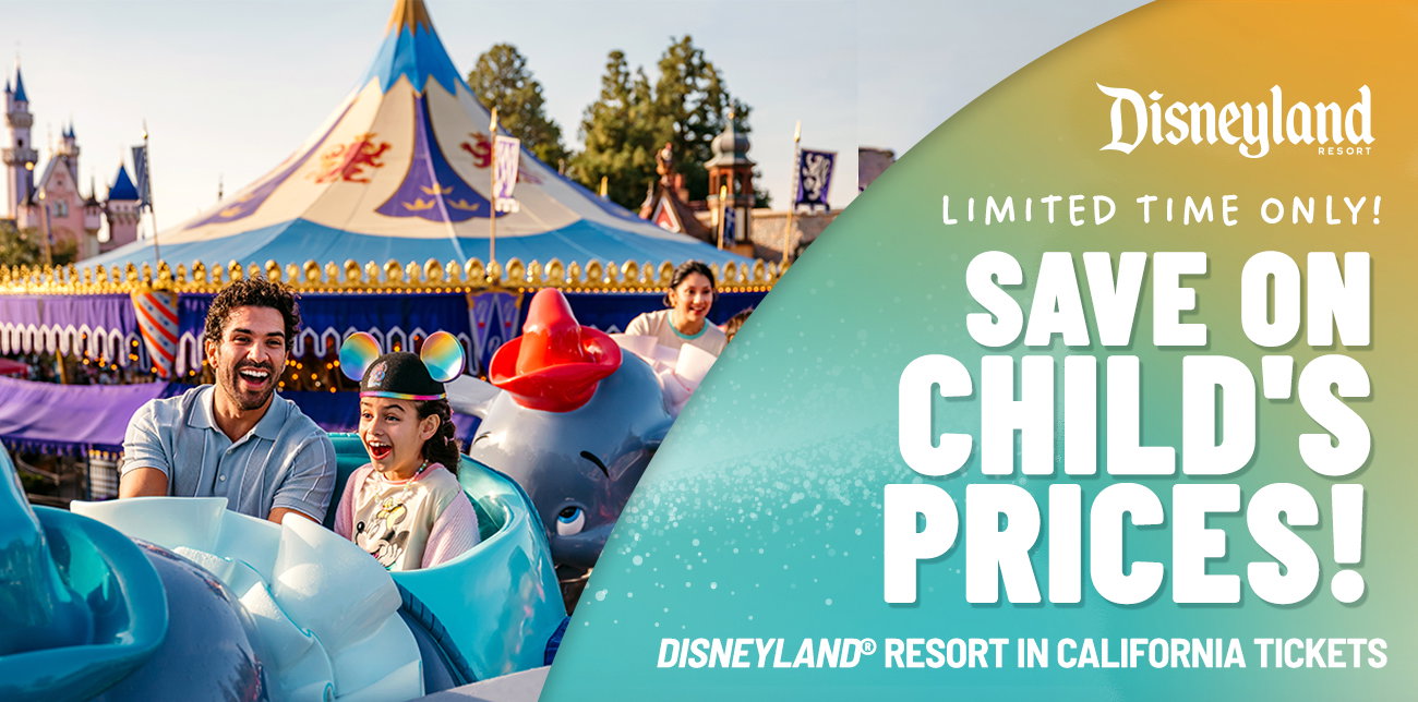 Save on child prices at Disneyland Resort in California!