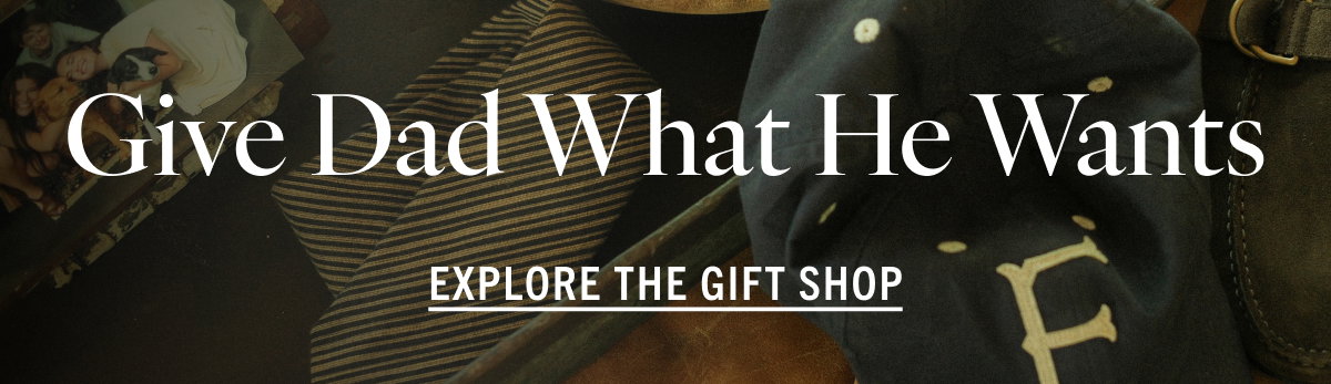 Give Dad What He Wants: Explore the Gift Shop