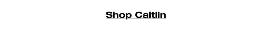 Shop Caitlin