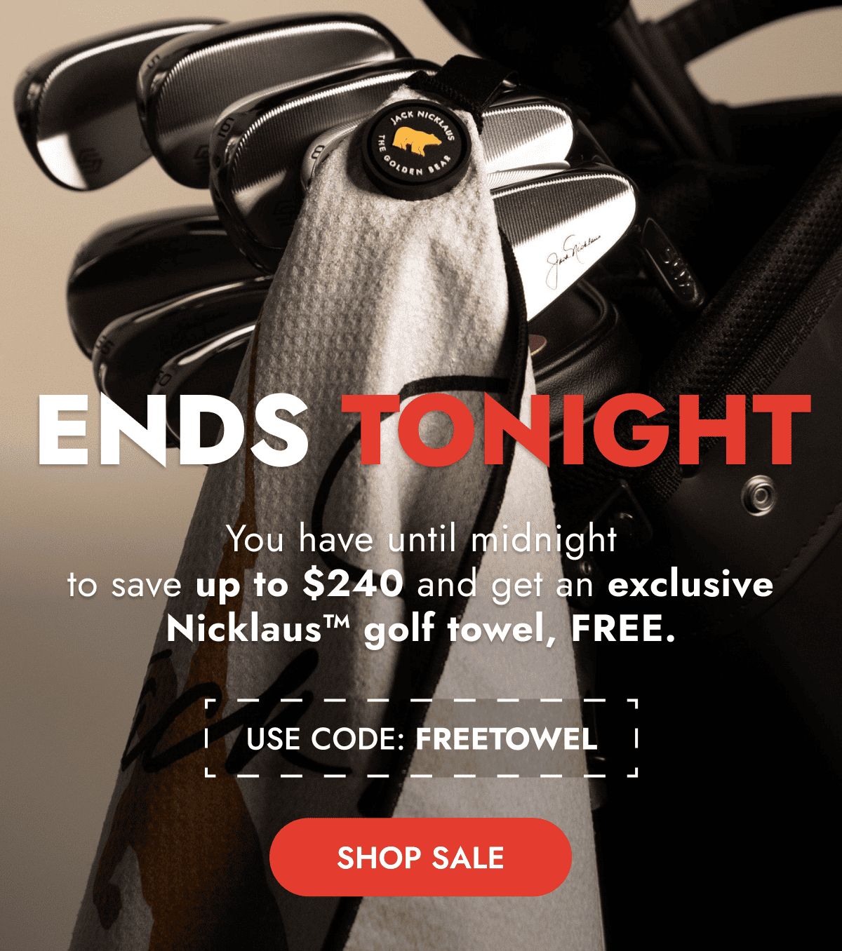 ENDS TONIGHT