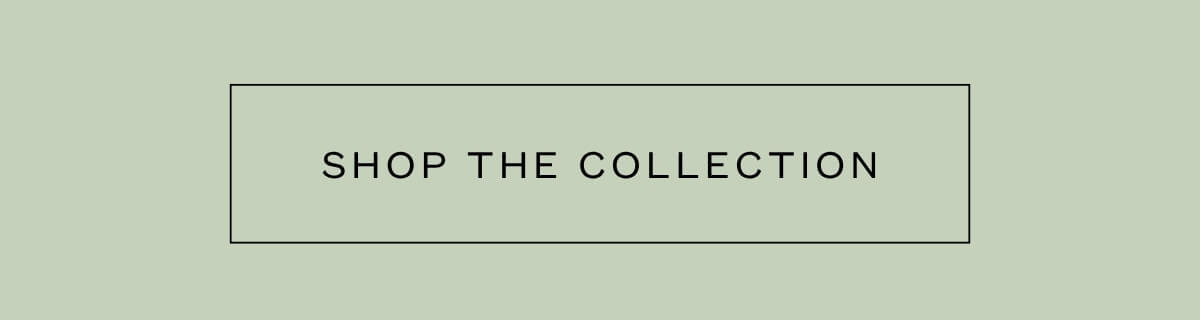 Shop the Collection