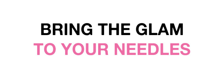 Bring the Glam to Your Needles 1