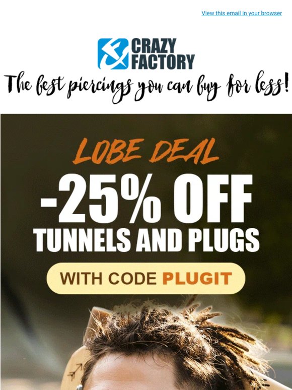 A hole in your ear, a hole in the price: 25% off plugs & tunnels 👂