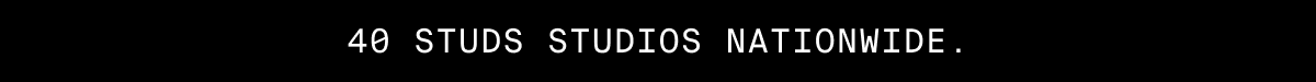 40 STUDS STUDIOS NATIONWIDE.